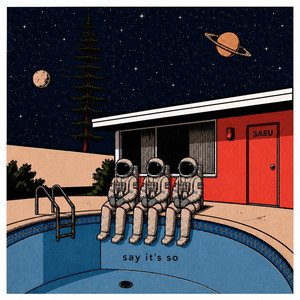 Say It’s So by Saturn Sunrise