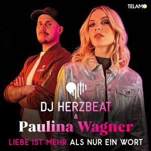 DJ Herzbeat & Paulina Wagner - Liebe ist mehr als nur ein Wort