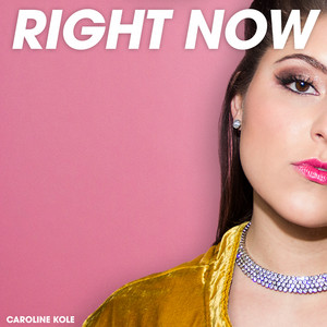 Right Now by Caroline Kole