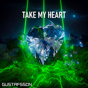 Take My Heart by Gustafsson