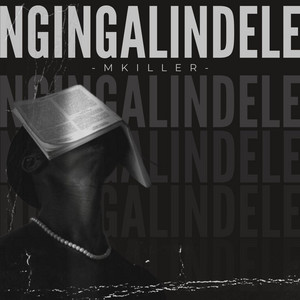 Ngingalindele by Mkiller