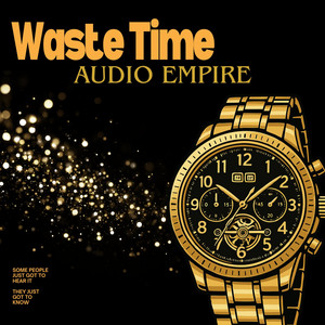 Waste Time by Audio Empire