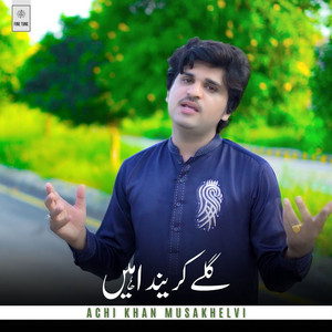 Achi Khan Musakhelvi - Gillay Karenda Aey