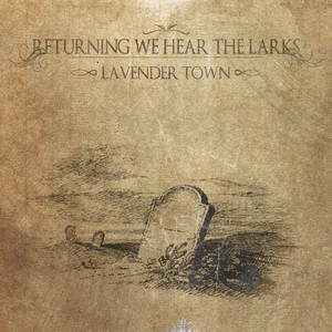 Lavender Town (Thall Version) by Returning We Hear the Larks