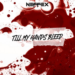 NEFFEX - Till My Hands Bleed
