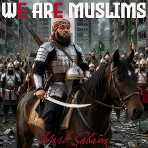 We Are Muslims by Harb Salam
