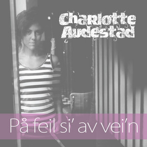 På Feil Si' Av Vei'n by Charlotte Audestad