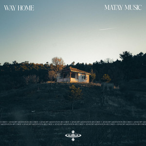 Way Home by Matay Music, Sensory Meditation