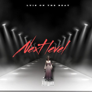 NEXT LEVEL by LUIS ON THE BEAT