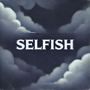 SELFISH! by LuvTonio