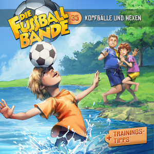 Kapitel 01: Kopfbälle und Hexen (Folge 35) by Die Fussballbande