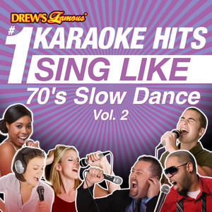 Drew's Famous #1 Karaoke Hits: Sing Like 70's Slow Dance, Vol. 2