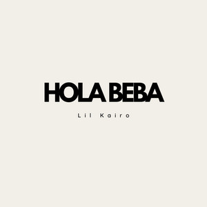 Hola Beba by Lil Kairo