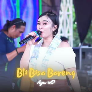 BLI BISA BARENG - Live Version by Ayu WD