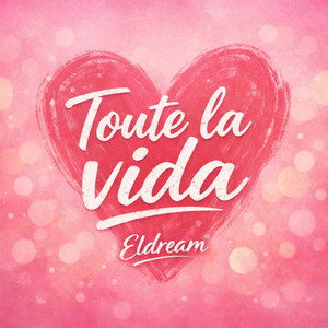 Toute la vida by EL Dream 38