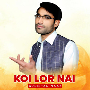 Gulistan Naaz - Koi Lor Nai