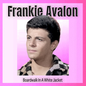 A Boy Without A Girl by Frankie Avalon