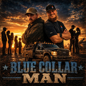 Blue Collar Man by B red E, Joshua Kriese