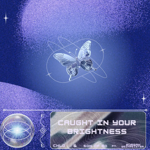 Caught in Your Brightness