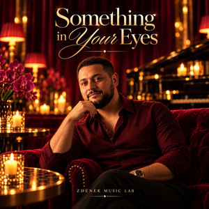 Something in Your Eyes by Zdenek Music Lab