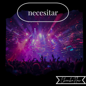 necesitar by ChanchoFlow
