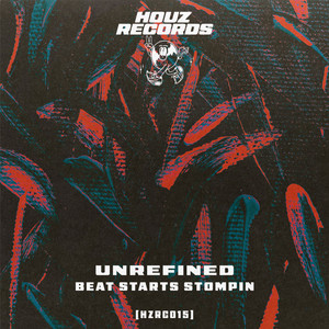Beat Starts Stompin by UNREFINED