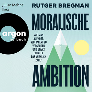 Moralische Ambition [Wie man aufhört, sein Talent zu vergeuden und etwas schafft, das wirklich zählt (Ungekürzte Lesung)]