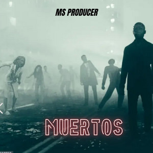 Muertos by Ms Producer