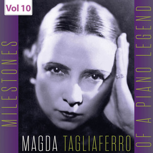 クラシック Magda Tagliaferro (1894-1986) Volume 2 Milestones of a Piano Legend: Magda Tagliaferro, Vol. 10