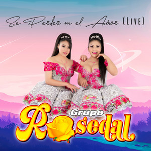 Grupo Rosedal - Sé Perder en el Amor (Live)