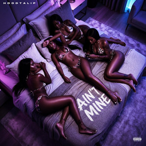 Ain't Mine by Hood Tali