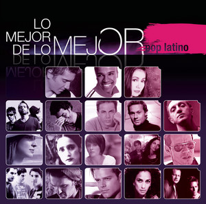 Lo Mejor de Lo Mejor - Pop Latino