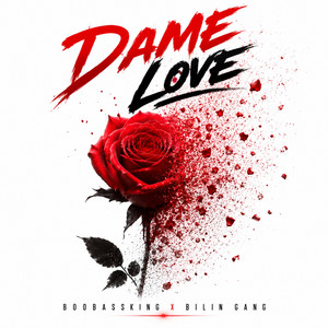 Dame Love by BooBassKing, Bilin Gang