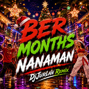 Ber Months Nanaman by DjJurlan Remix