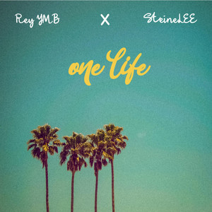 One Life by Rey YMB, SteineLee
