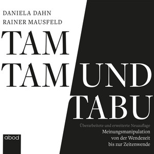 Tamtam und Tabu (Meinungsmanipulation von der Wendezeit bis zur Zeitenwende - Aktualisierte und erweiterte Neuauflage)