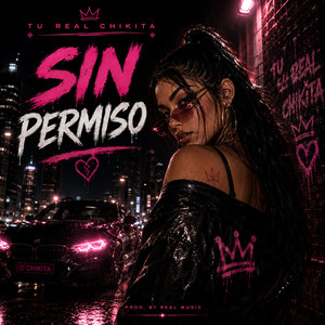 Sin Permiso by Tu REAL Chikita