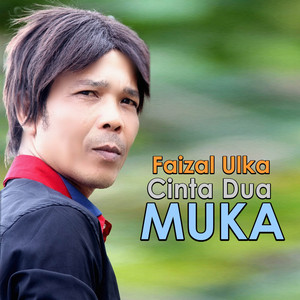 Cinta Dua Muka by Faizal Ulka