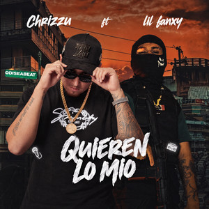 Quieren Lo Mio by Odiseabeat, Chrizzu, Lil Fanxy