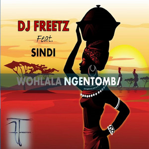 Wohlala Ngentombi - Basic Future Mix by DJ Freetz, Sindi, Basic