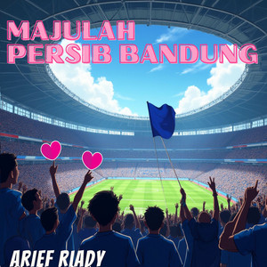 Majulah Persib Bandung by Arief Riady