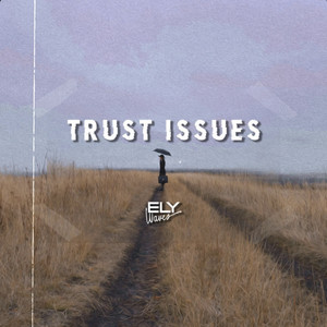 Trust Issues by Ely Waves