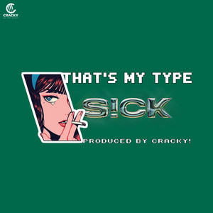 That's My Type by S!CK, Cracky