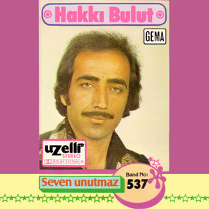 Hakkı Bulut - Seven Unutmaz