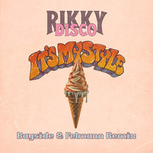 It's My Style - Bayside & Felmann Remix by Rikky Disco, Bayside, Memo Crescendo, Felmann