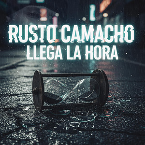 Llega La Hora by Rusto Camacho