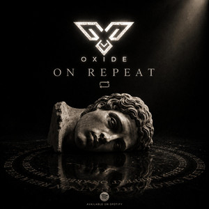 On Repeat by Oxide