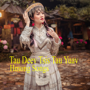 Hmong Songs - Tau Deev Tsis Tau Yuav