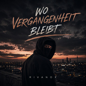 Wo Vergangenheit bleibt by Rivanox