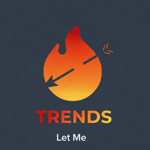 Trends - Let Me